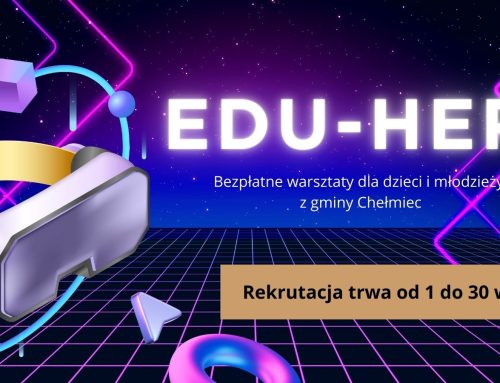 Zostań Edu-Hero! Dołącz do bezpłatnych warsztatów dla dzieci i młodzieży z gminy Chełmiec